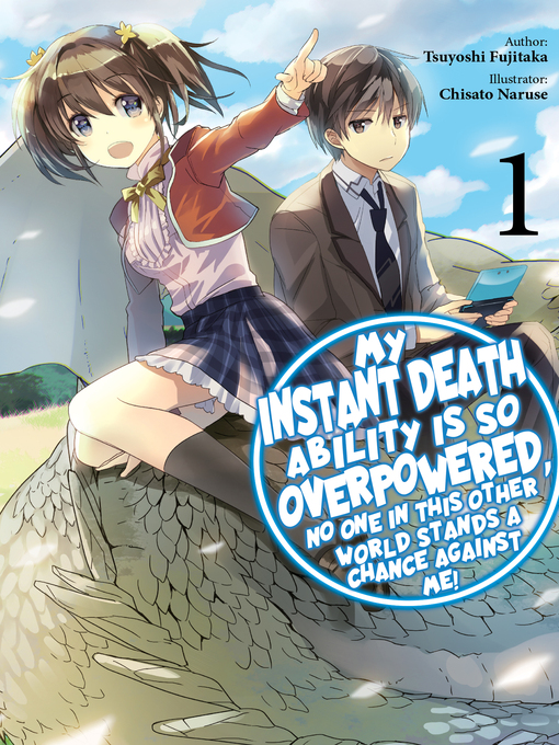 Title details for My Instant Death Ability is So Overpowered, No One in This Other World Stands a Chance Against Me!, Volume 1 by Tsuyoshi Fujitaka - Available